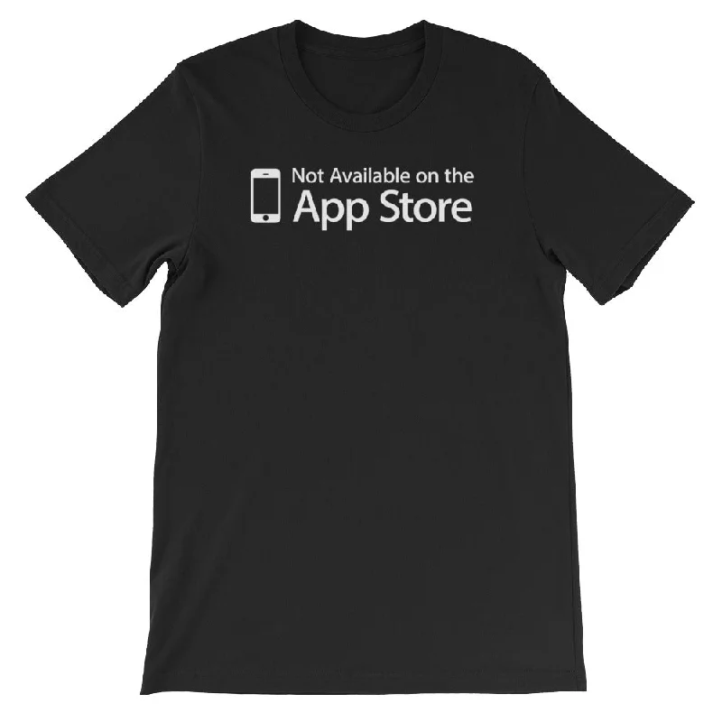Easy Fashion Not Available on the App Store T-Shirt