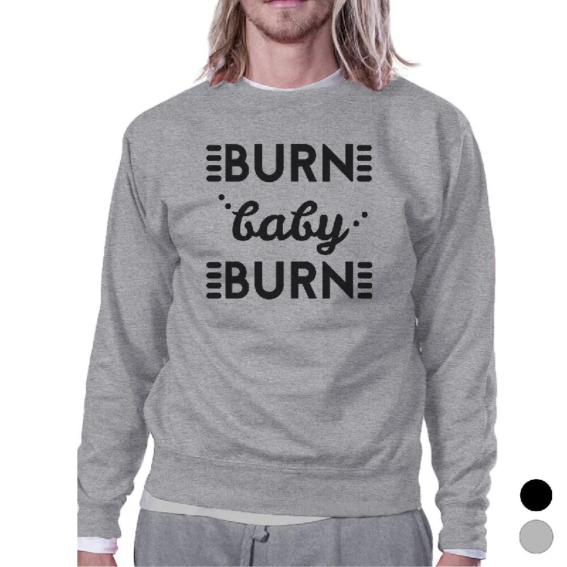 Street Charm Burn Baby Unisex Crewneck Sweatshirt Unique Workout Pullover Gifts
