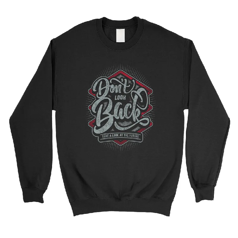 Wandering freely Don't Look Back Unisex Crewneck Sweatshirt For Graduation Gifts