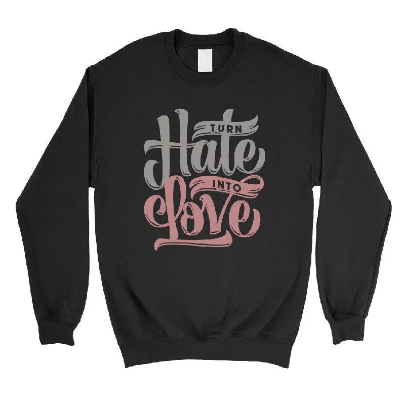 Urban Chic Hate Turn Love Unisex Crewneck Sweatshirt