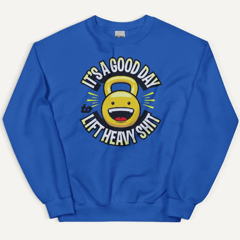 Retro Design It’s A Good Day To Lift Heavy Shit Sweatshirt
